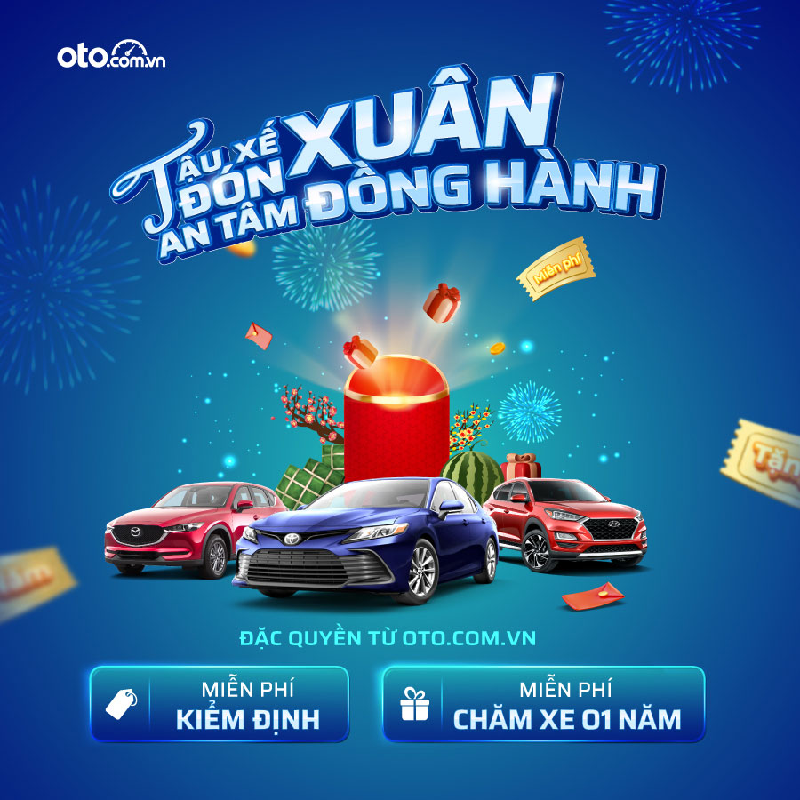 Tậu xế đ&oacute;n xu&acirc;n - Nhận ngay đặc quyền k&eacute;p từ Oto.com.vn.
