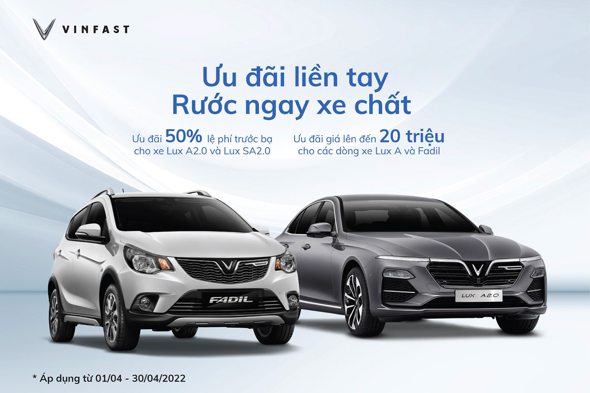 Chương tr&igrave;nh ưu đ&atilde;i hai mẫu xe Fadil v&agrave; Lux a2.0 của VinFast.