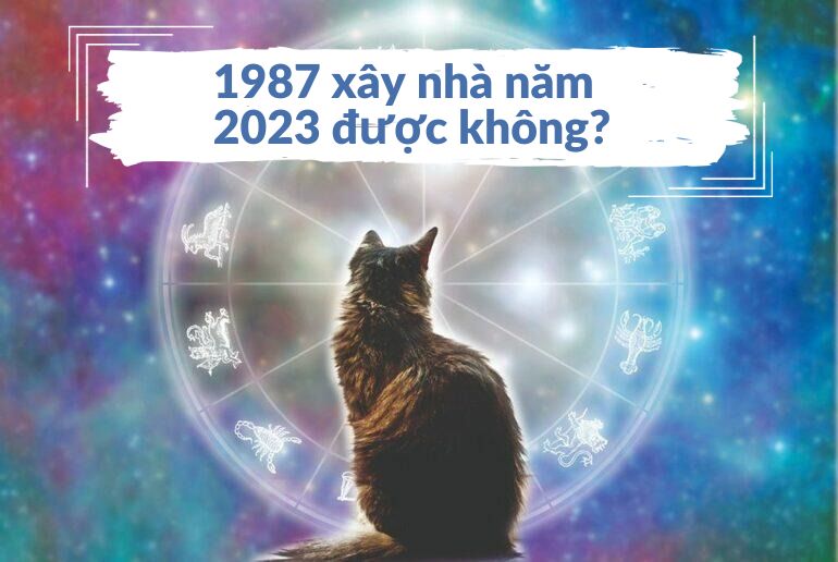 Năm 1987 x&acirc;y nh&agrave; năm 2023 được kh&ocirc;ng