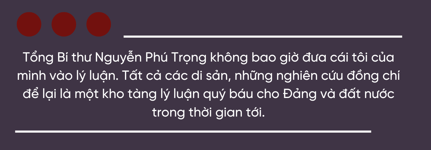 “Tổng Bí thư Nguyễn Phú Trọng không bao giờ đưa cái tôi của mình vào lý luận”- Ảnh 2.