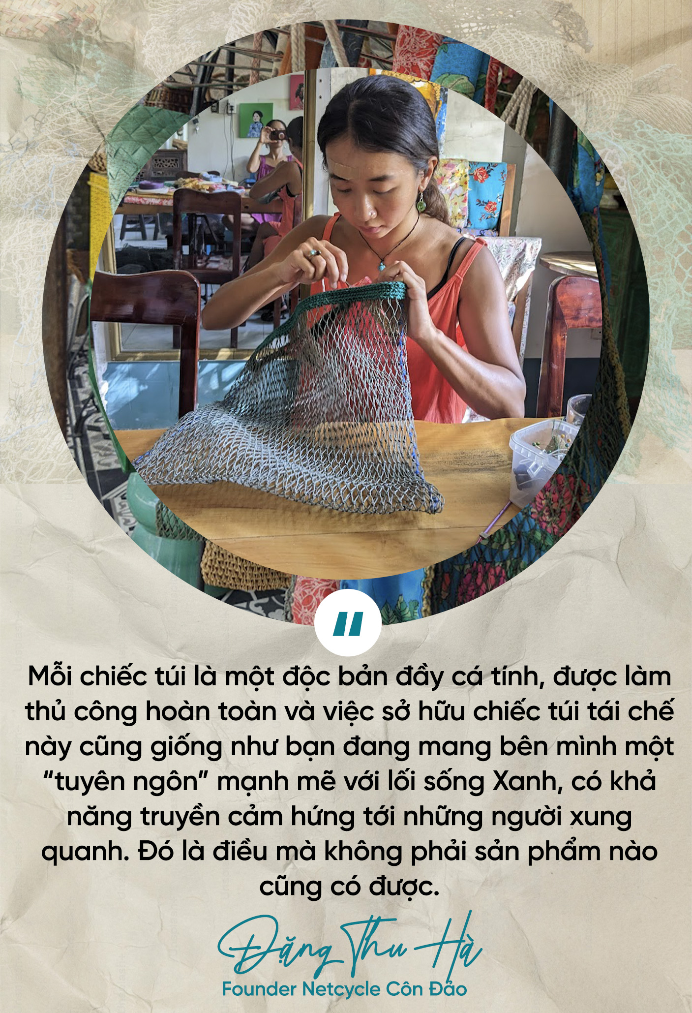 Founder Netcycle Côn Đảo: Ngày làm việc 12 tiếng, cặm cụi nhặt "lưới ma" đan túi, mang hình ảnh Việt Nam đi khắp thế giới- Ảnh 4.