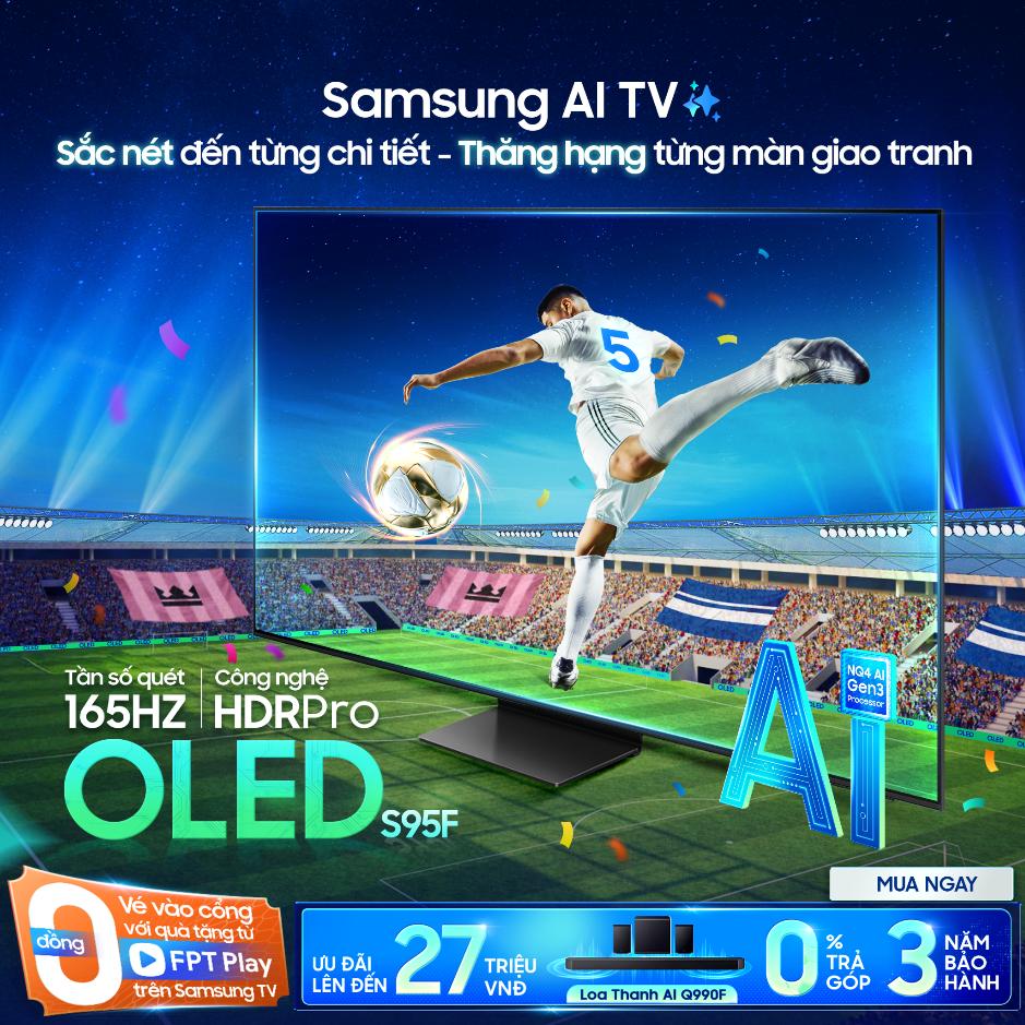 Lý do Samsung OLED S95F là chiếc TV OLED đáng mua trong mùa FIFA Club World Cup- Ảnh 2.
