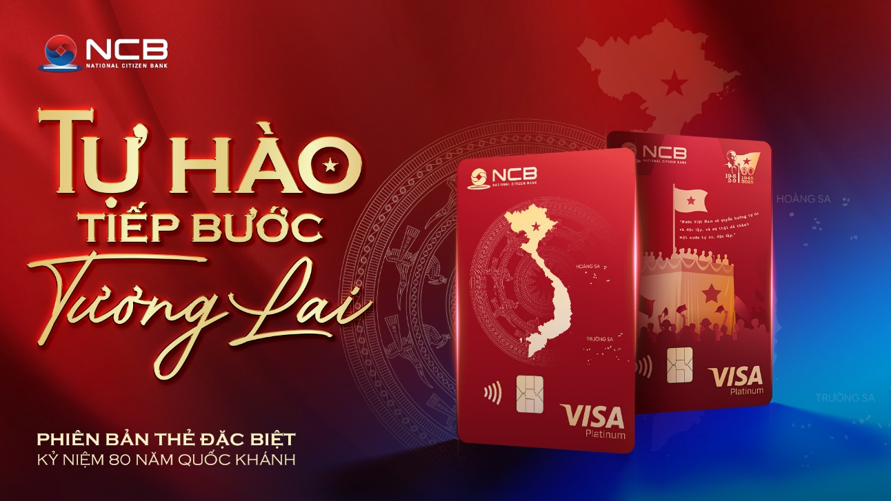 NCB ra mắt thẻ visa Tự Hào mừng kỷ niệm 80 năm Quốc Khánh- Ảnh 1. xem bong da truc tiep nhanh nhat mắt thẻ visa Tự Hào mừng kỷ niệm 80 năm Quốc Khánh- Ảnh 1.