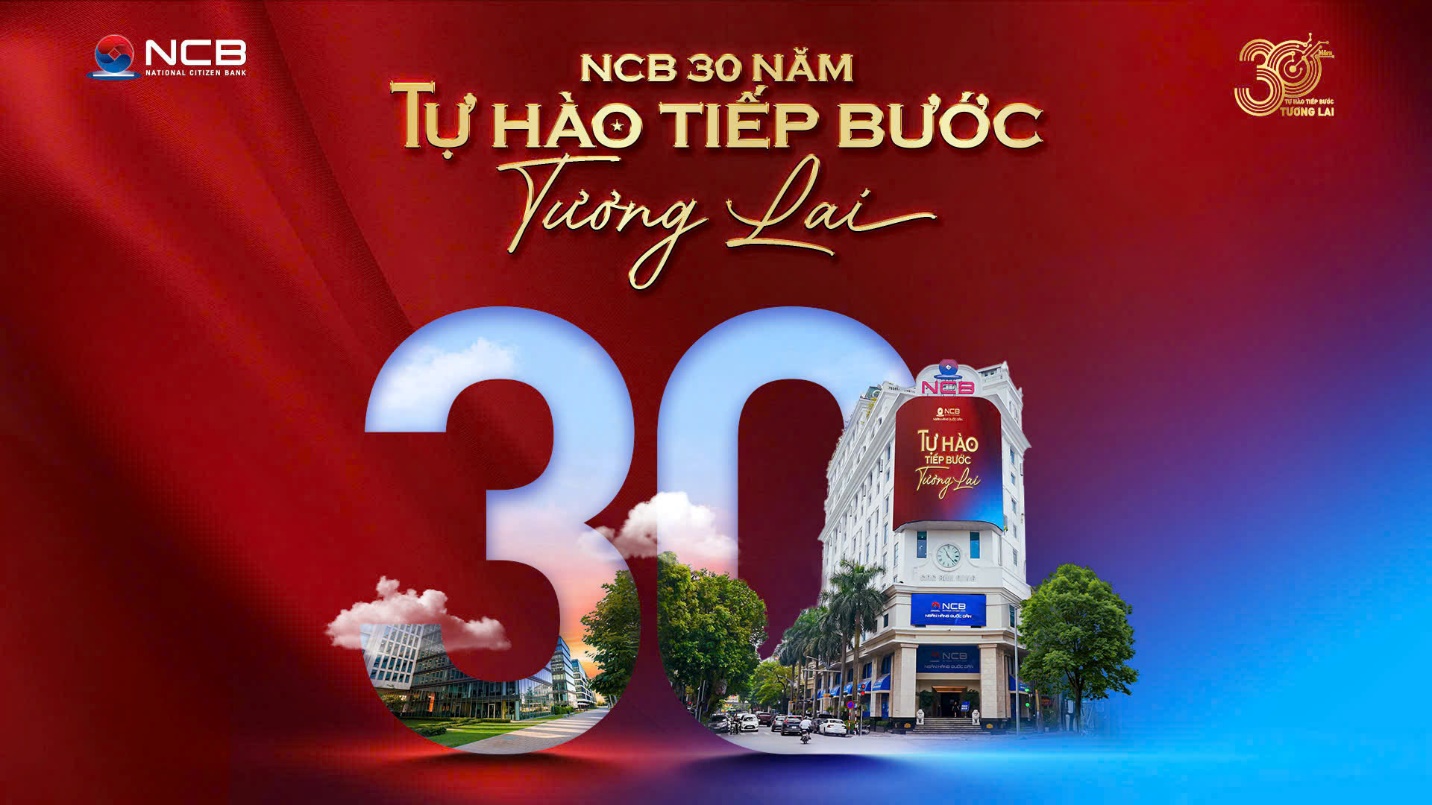 Hai dấu ấn đặc biệt của ngân hàng NCB xem bong da truc tiep cup c1 tháng 9- Ảnh 3.