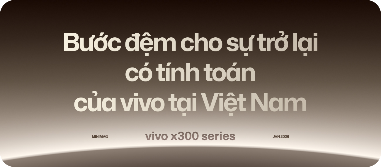 vivo X300 series: Mở đường cho chiến lược flagship d&agrave;i hạn tại thị trường Việt Nam- Ảnh 2.