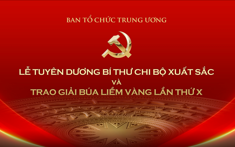 Ph&aacute;t biểu của Tổng B&iacute; thư T&ocirc; L&acirc;m tại lễ tuy&ecirc;n dương B&iacute; thư chi bộ xuất sắc v&agrave; trao giải B&uacute;a liềm V&agrave;ng- Ảnh 3.