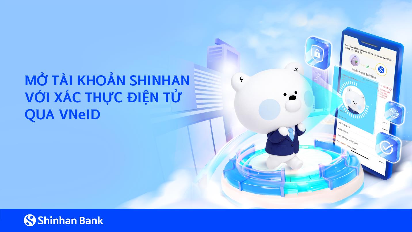 Ng&acirc;n h&agrave;ng Shinhan đơn giản h&oacute;a định danh điện tử kh&aacute;ch h&agrave;ng với VNeID- Ảnh 1.