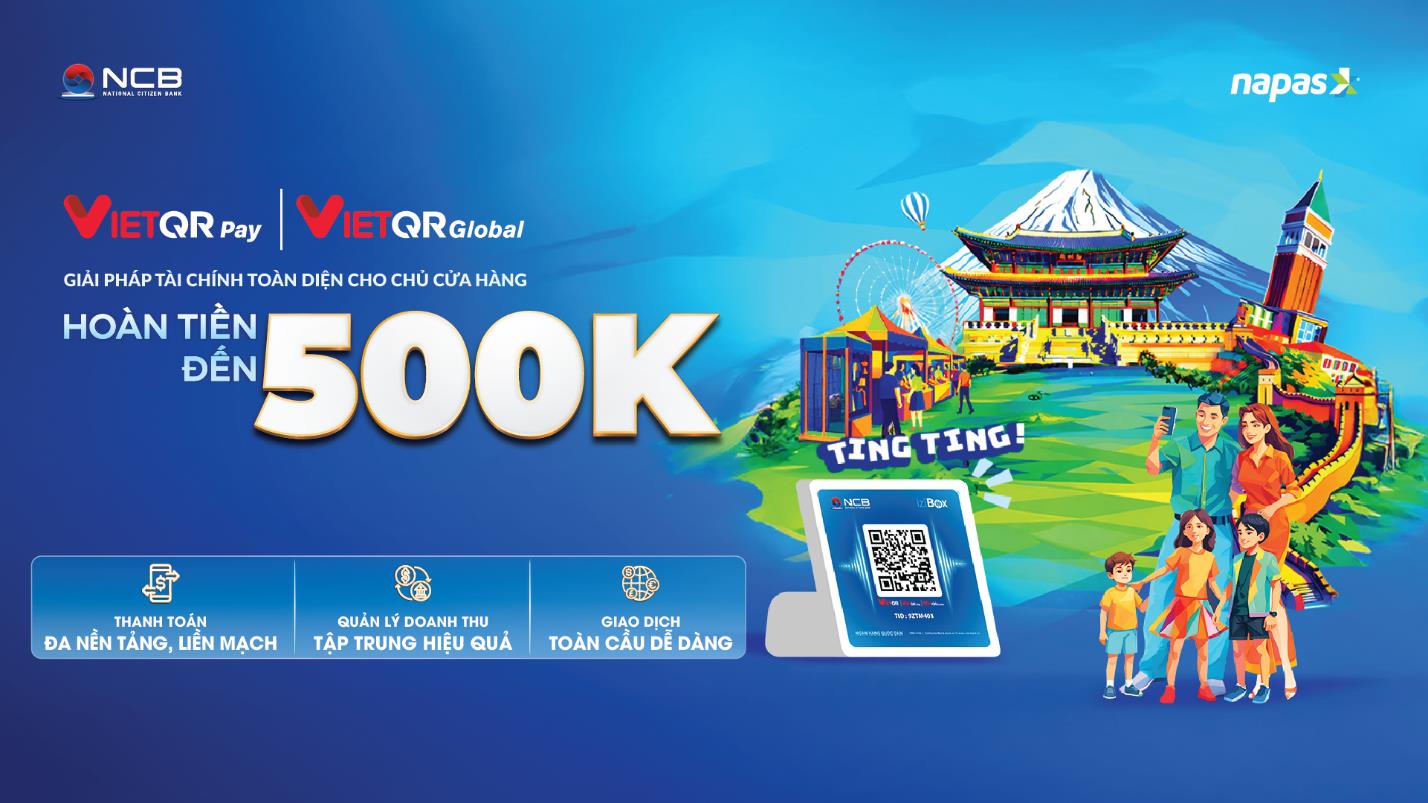 Du kh&aacute;ch quốc tế thanh to&aacute;n tiện lợi tại Việt Nam qua m&atilde; QR của ng&acirc;n h&agrave;ng NCB- Ảnh 2.