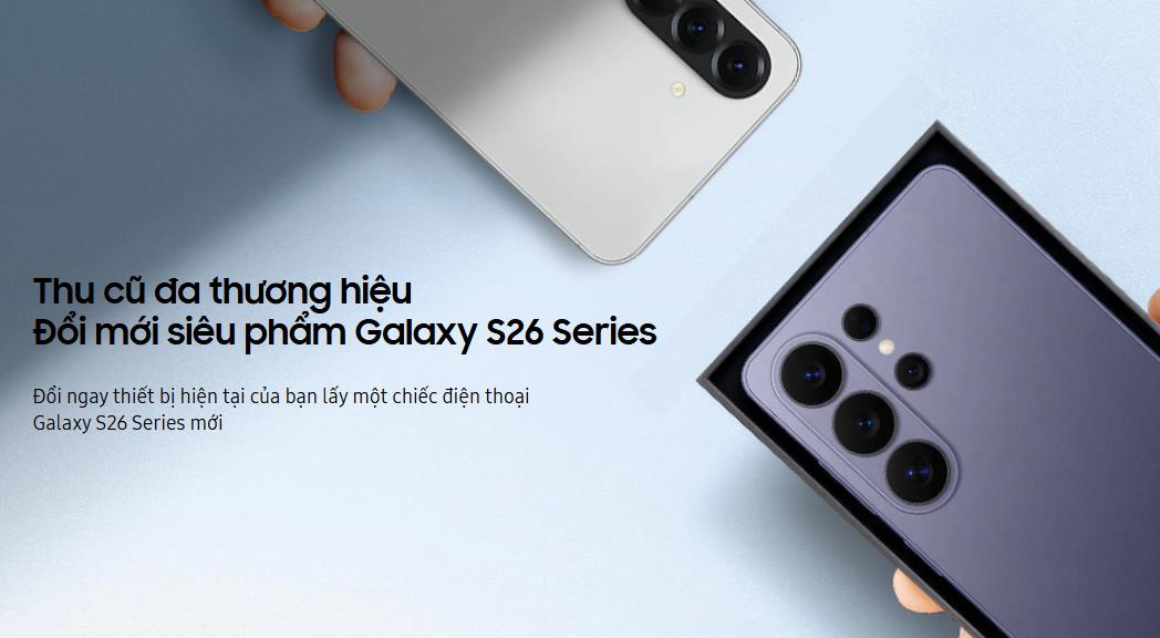 &ldquo;M&ugrave;a đặc quyền&rdquo; để n&acirc;ng cấp Galaxy S26 series- Ảnh 3.