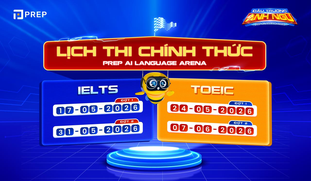 Đấu trường Anh ngữ đ&atilde; quay trở lại: Cơ hội thi thử IELTS & TOEIC miễn ph&iacute; với Prep AI ch&iacute;nh x&aacute;c! - Ảnh 2.
