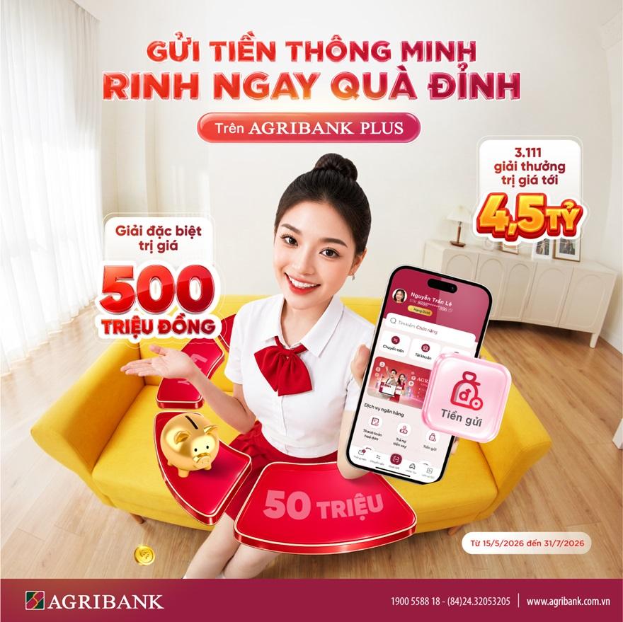 Cơ hội tr&uacute;ng 500 triệu đồng khi gửi tiền dự thưởng tr&ecirc;n Agribank Plus - Ảnh 1.