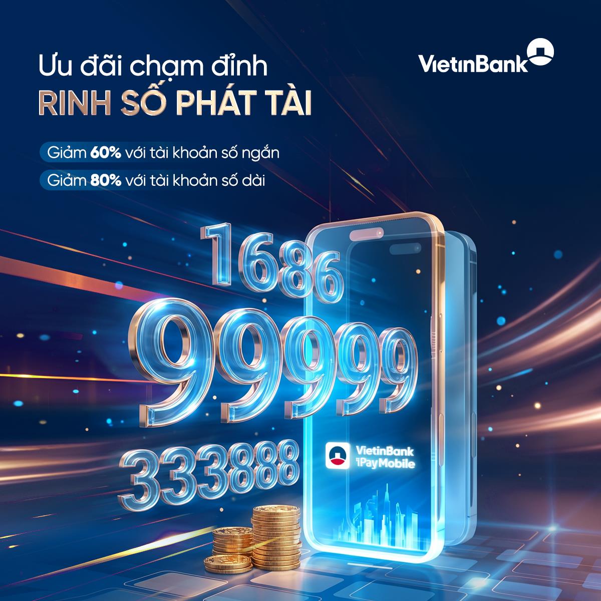 Cơ hội sở hữu t&agrave;i khoản số đẹp từ ưu đ&atilde;i lớn nhất năm của VietinBank - Ảnh 1.