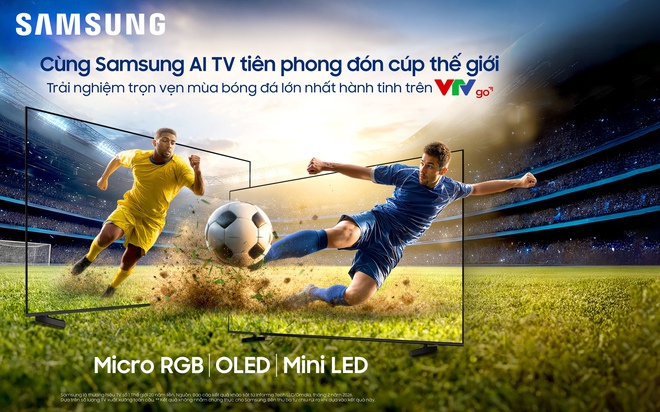 Trải nghiệm World Cup cho&aacute;ng ngợp tr&ecirc;n Samsung AI TV m&agrave;n h&igrave;nh cực đại- Ảnh 1.