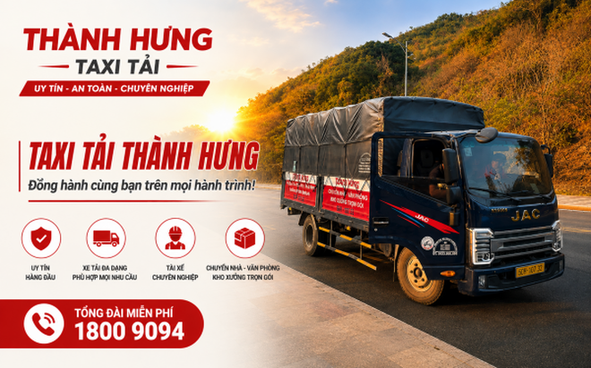 5 ti&ecirc;u ch&iacute; "v&agrave;ng" gi&uacute;p bạn chọn đ&uacute;ng dịch vụ taxi tải Th&agrave;nh Hưng uy t&iacute;n tại TP.HCM- Ảnh 1.