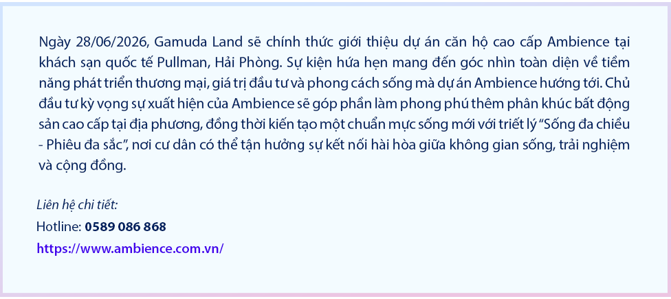 Bất động sản Hải Ph&ograve;ng bước v&agrave;o chu kỳ mới: D&ograve;ng tiền t&igrave;m về gi&aacute; trị thực, Ambience trở th&agrave;nh điểm s&aacute;ng dẫn dắt - Ảnh 12.