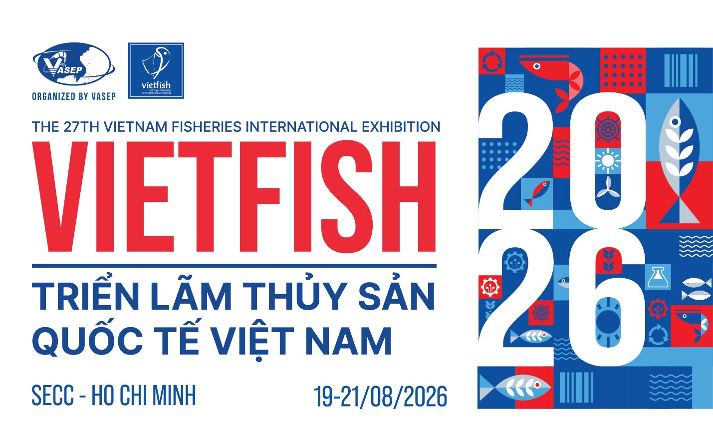 Vietfish 2026: Kh&aacute;t vọng vươn m&igrave;nh của ng&agrave;nh thủy sản Việt Nam - Ảnh 3.