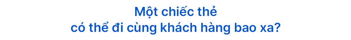 VIB: Khách hàng cần nhiều giá trị hơn, nhưng không nhất thiết cần thêm nhiều chiếc thẻ - Ảnh 7.