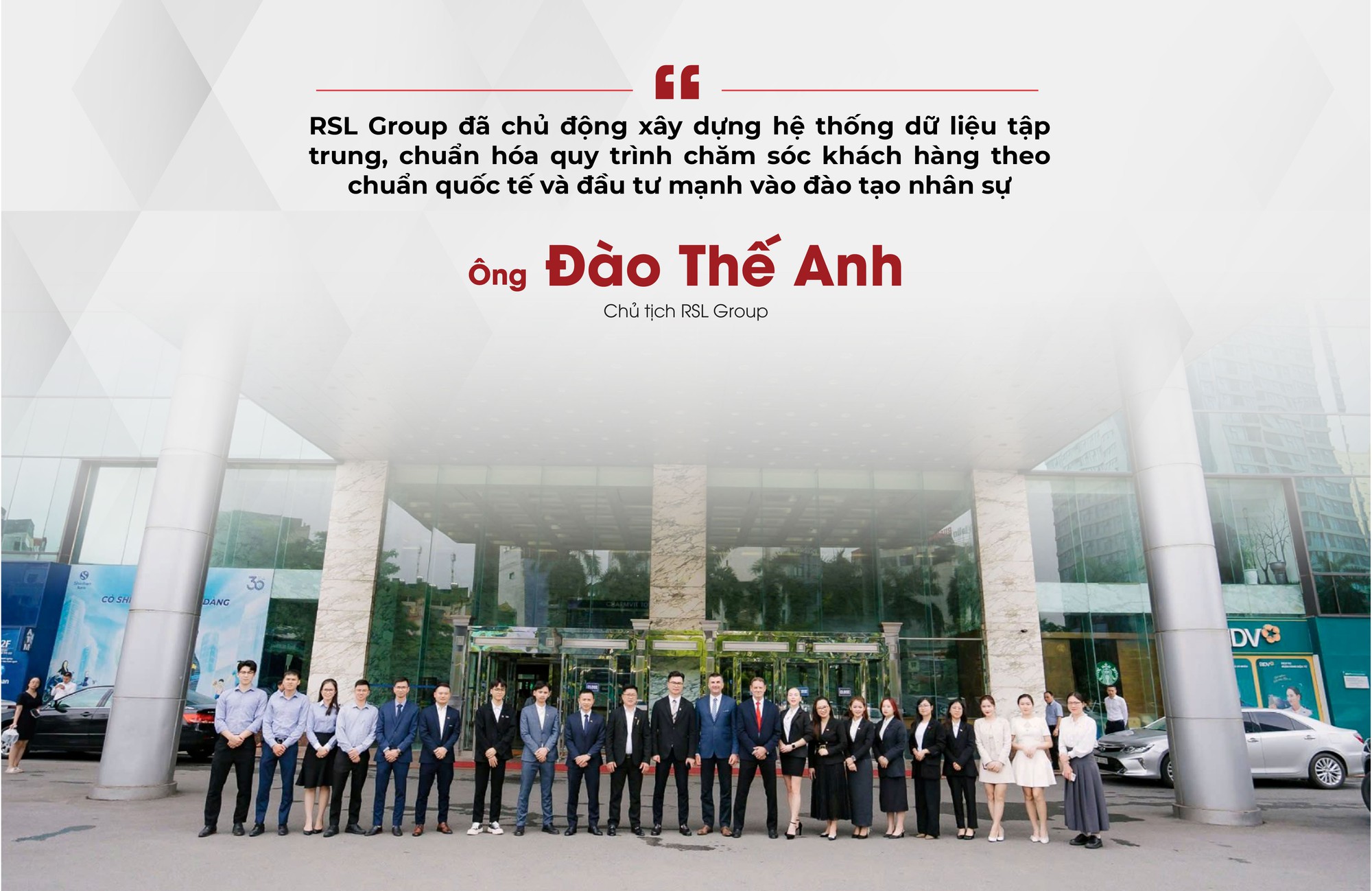 Chủ tịch RSL Group Đào Thế Anh: Từ bài toán quản trị tăng trưởng đến sứ mệnh mang đến dịch vụ tốt nhất - Ảnh 5.