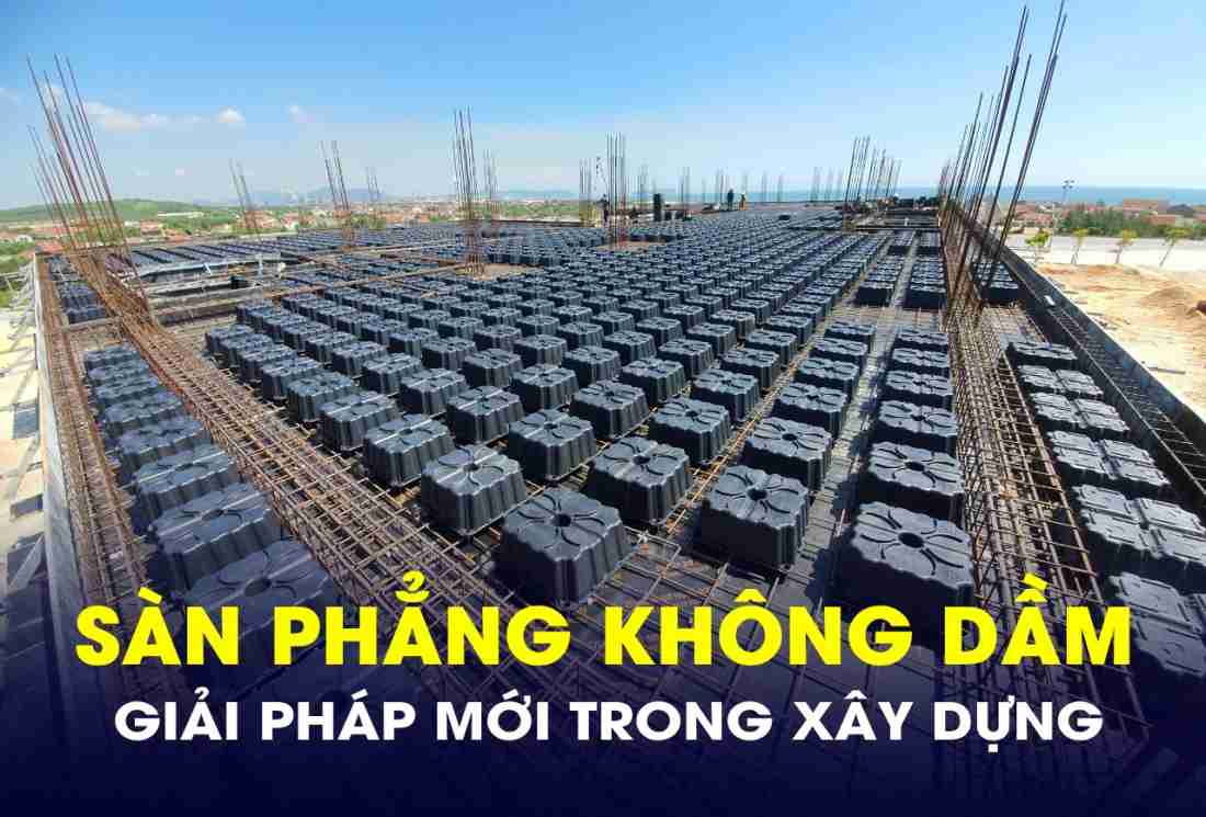 Những ưu điểm khi thi công sàn không dầm là gì? Tại sao xu hướng này đang gây bão?- Ảnh 1.