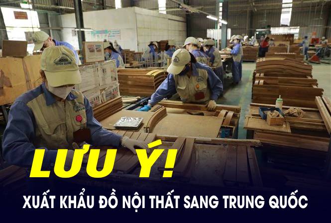 Xuất khẩu đồ nội thất sang Trung Quốc, doanh nghiệp cần lưu ý - Ảnh 1.