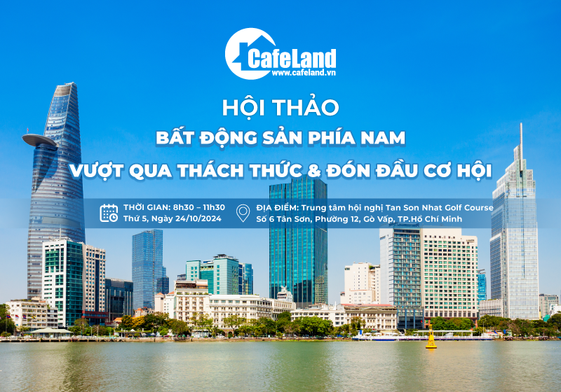 Ngày 24/10: Hội thảo "Bất động sản phía Nam vượt qua thách thức và đón đầu cơ hội"- Ảnh 1.