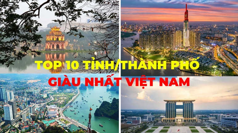 Top 10 tỉnh/thành phố “GIÀU” NHẤT Việt Nam: Ai đang dẫn đầu?- Ảnh 1.