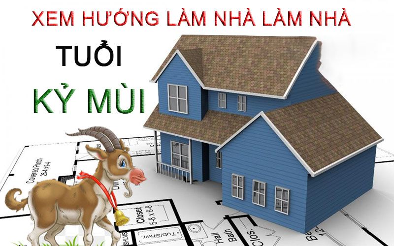 Hướng nhà hợp phong thủy với tuổi Kỷ Mùi 1979