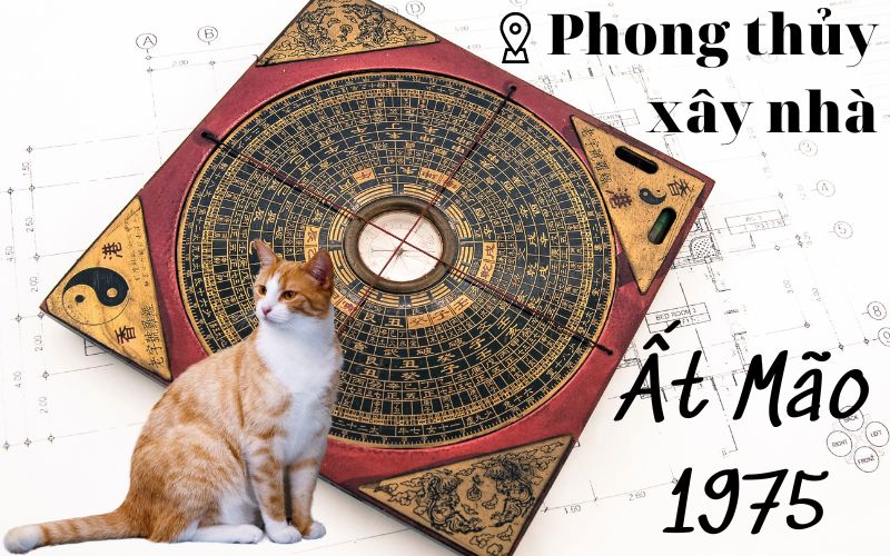 Tử vi gia chủ sinh năm 1975 tuổi Ất Mão