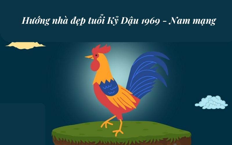 Hướng nhà đẹp tuổi Kỷ Dậu nam mạng