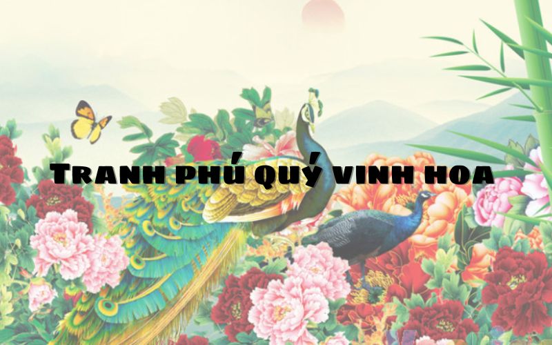 Ý nghĩa tranh vinh hoa phú quý?