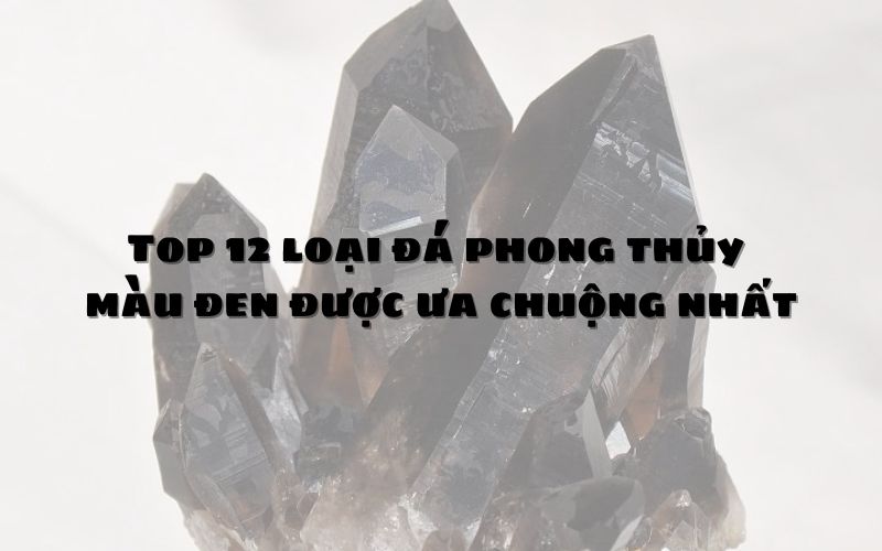 Ý nghĩa của đá phong thủy có màu đen
