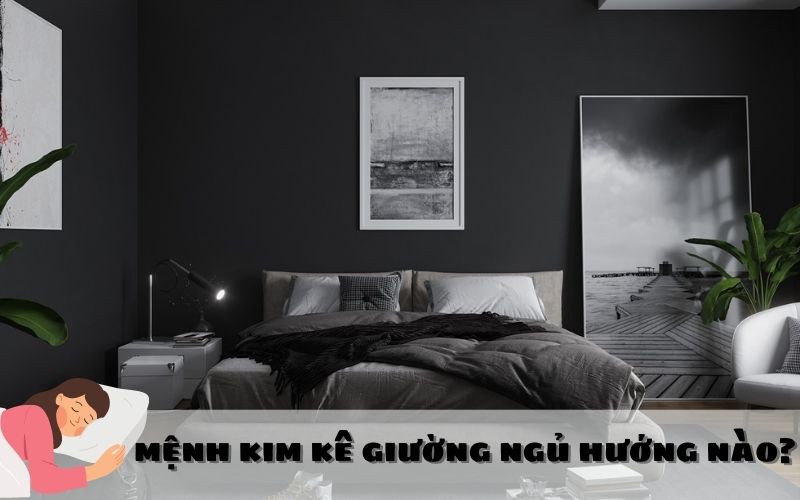 Kê giường ngủ dành cho người mệnh kim
