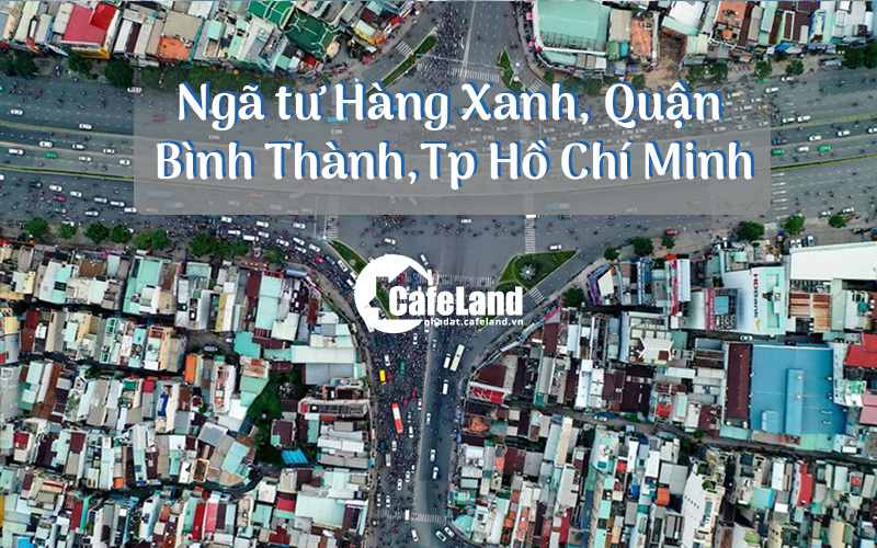 Ngã tư Hàng Xanh được chụp từ trên cao