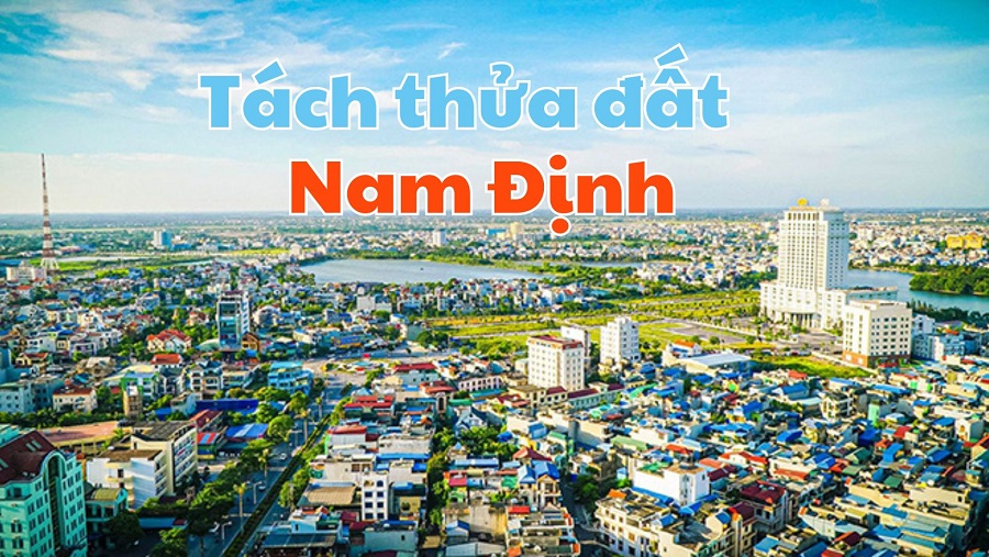 Diện tích tối thiểu được phép tách thửa đất tại Nam Định hiện nay