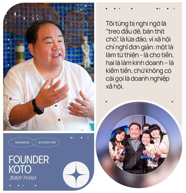 Founder KOTO: Tôi tự hào ngay cả khi ra đường họ gọi chúng tôi là ‘KOTO Mafia’, mỗi buổi sáng mở mắt dậy đều nghĩ tới hai chữ ‘Bỏ cuộc’- Ảnh 2.