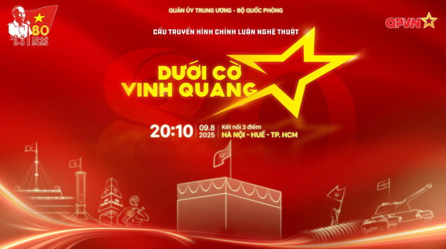 Sắp diễn ra cầu truyền hình chương trình chính luận nghệ thuật “Dưới cờ vinh quang”- Ảnh 1.