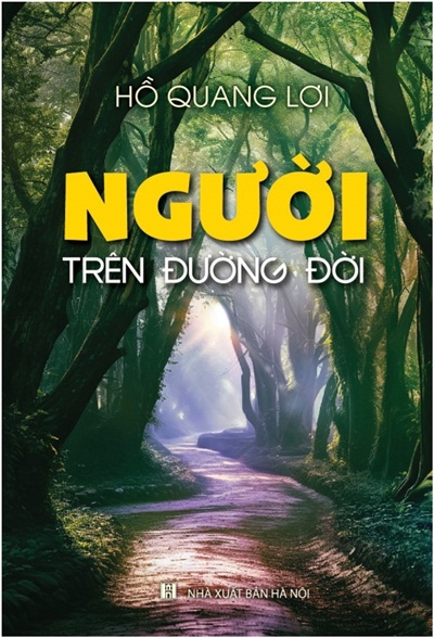 Ra mắt cuốn sách “Người trên đường đời”  của nhà báo, nhà văn Hồ Quang Lợi- Ảnh 1.