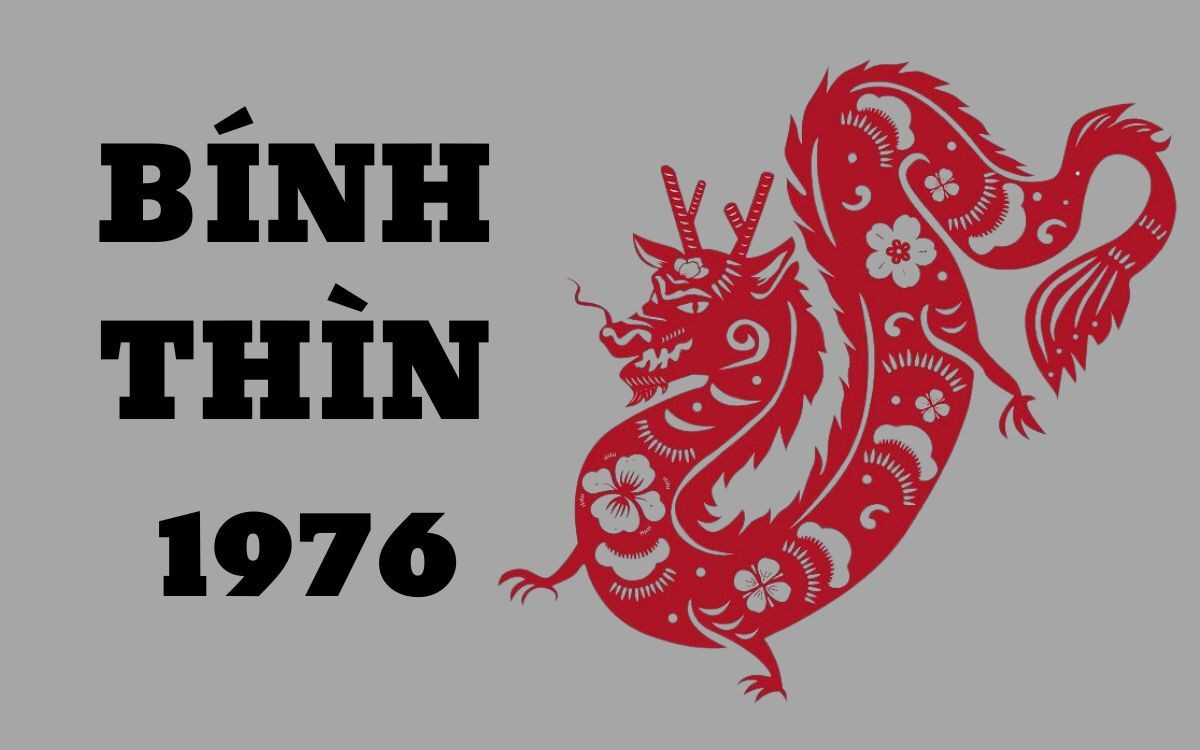 Nam, nữ sinh năm 1976 tuổi Bính Thìn, mệnh Sa Trung Thổ.