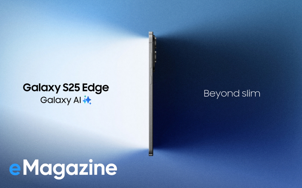 Galaxy S25 Edge – Tuyên ngôn khởi đầu cho kỷ nguyên điện thoại thời trang