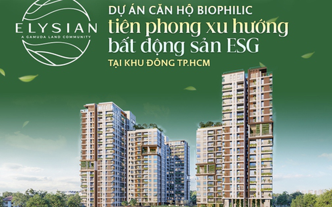 ELYSIAN BY GAMUDA LAND: Khu phức bong da ket qua truc tiep Biophilic tiên phong xu hướng bất động sản ESG tại khu Đông TP.HCM