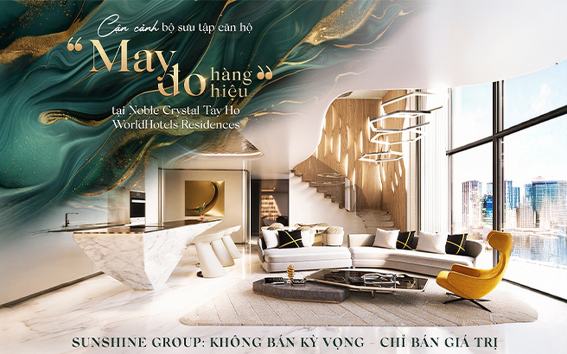 Cận cảnh bộ sưu tập căn hộ “may đo” hàng hiệu tại Noble Crystal Tay Ho WorldHotels Residences