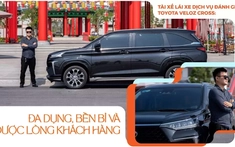 Tài xế lái xe dịch vụ đánh giá Toyota Veloz Cross: Đa dụng, bền bỉ và được lòng khách hàng