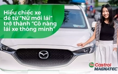 Hiểu chiếc xe để từ “Nữ mới lái” trở thành “Cô nàng lái xe thông minh”