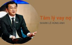 Shark Hùng Anh chia sẻ 1 KIỂU VAY NỢ SAI LẦM: Hãy kéo dài thời gian trả càng lâu càng tốt để đỡ áp lực!