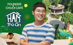 Founder chuỗi cafe Hầm Trú Ẩn, sở hữu địa điểm vàng 3500m2 giữa Hà Nội: Mạnh tay đánh thẳng vào khâu sản xuất, kiên trì ‘lên núi tầm hương’, tìm ‘cửa sống’ giữa lúc thị trường F&B hoá đại dương đỏ