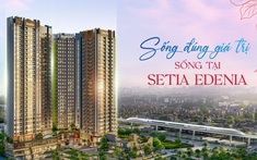 Sống đúng giá trị - Sống tại Setia Edenia