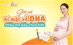 Giải mã bí mật về DHA nhiều mẹ bầu chưa biết