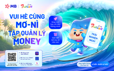Hè vui hơn khi có Mơ-nì - Giúp con tự tin quản lý Money trên App MB Junior