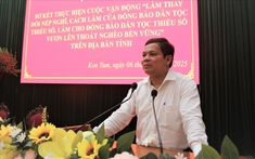 Kon Tum: Sơ kết 4 năm thực hiện Cuộc vận động “Làm thay đổi nếp nghĩ, cách làm của đồng bào DTTS, làm cho đồng bào DTTS vươn lên thoát nghèo bền vững”