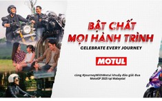 “Bật Chất Mọi Hành Trình” cùng Motul khấy đảo mọi hành trình đáng nhớ